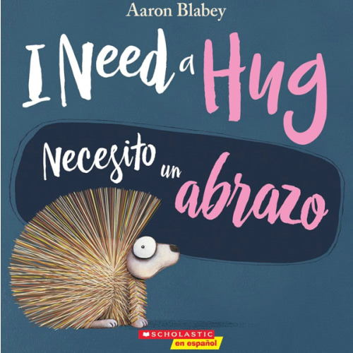 I Need a Hug / Necesito un abrazo (Scholastic Bilingual) (Spanish Edition)