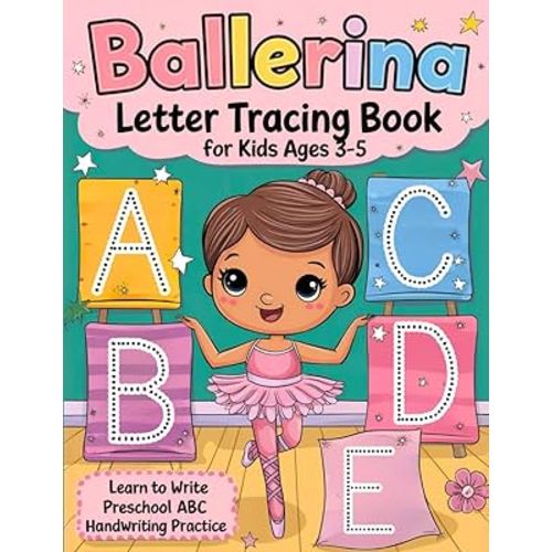 Ballerina Letter Tracing Book for Kids Ages 3-5: Learn to Write - Preschool ABC Handwriting Practice