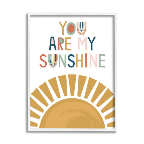 Stupell Industries You Are My Sunshine Phrase Children's Sun Rise Art & Reviews | Wayfair