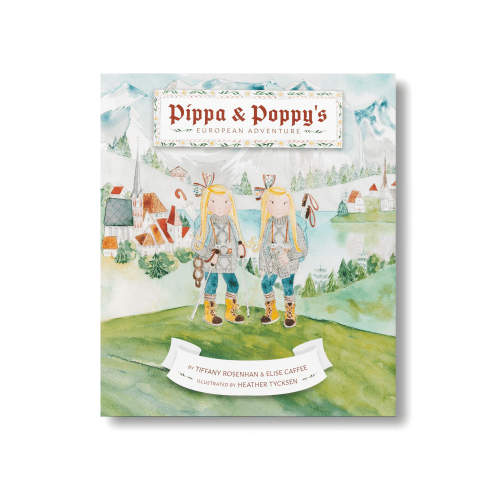 Pippa & Poppy's European Adventure by Tiffany Rosenhan and Elise Caffee