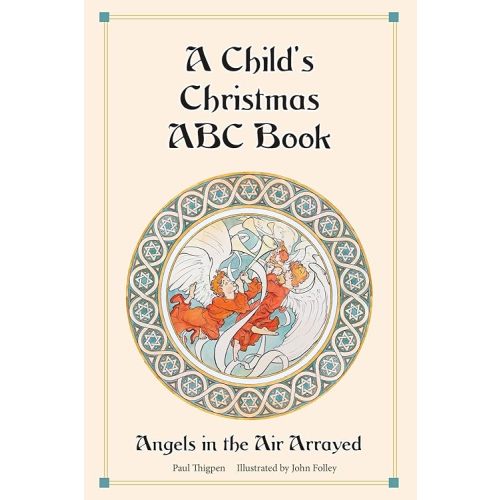 A Child's Christmas ABC Book: Angels in the Air Arrayed Hardcover – Illustrated, November 2, 2020