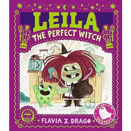 Leila, the Perfect Witch: (A Halloween Picture Book Featuring a Little Witch's Baking Adventure - For Toddlers, Preschoolers, and Kids Ages 2-5) (The World of Gustavo)