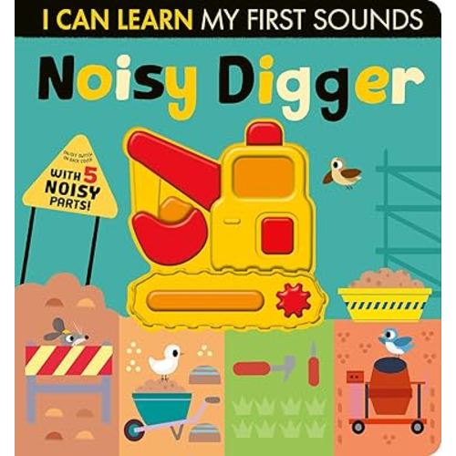 Noisy Digger: With 5 Noisy Parts and an On/Off Switch on the Back Cover! (I Can Learn)