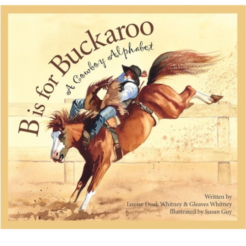 B is for Buckaroo: A Cowboy Alphabet (Sports)