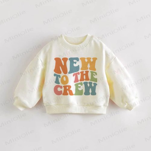 NEW TO THE CREW Baby Toddler Sweatshirt