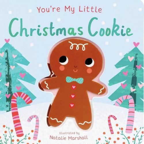 You're My Little Christmas Cookie (Board Book for Babies and Toddlers 0-2 years old)