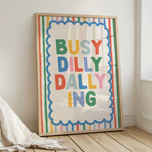 Busy Dilly Dallying Wall Art, Kids Playroom Decor, Kids Room Wall Art, Colorful Print, Trendy Apartment Decor, Positive Quote Art, Rainbow
