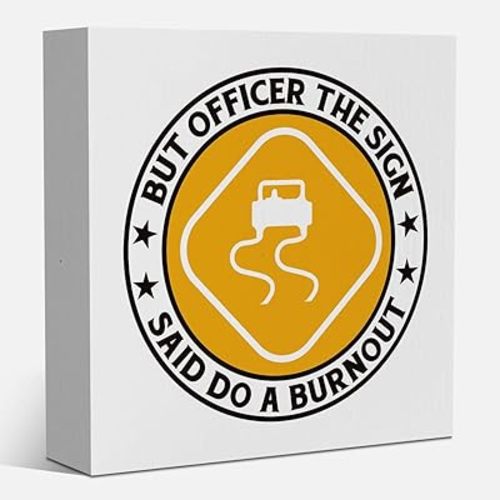 Racing Gifts for Women Men, Racing Race Decor for Home Room, Race Gifts for Car Lover Enthusiast Racer Man Boys, Do a Burnout Decor 5 x 5 inches (Tub 3805)