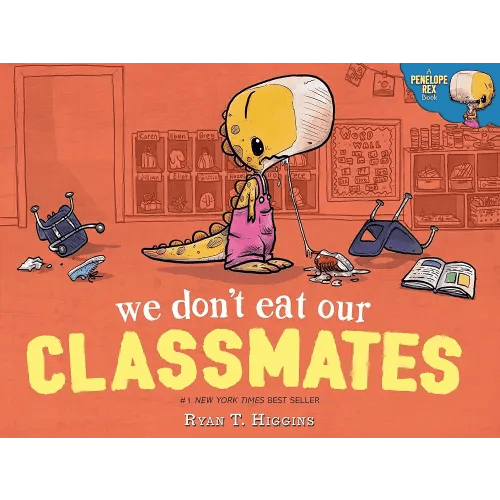 We Don't Eat Our Classmates: A Penelope Rex Book