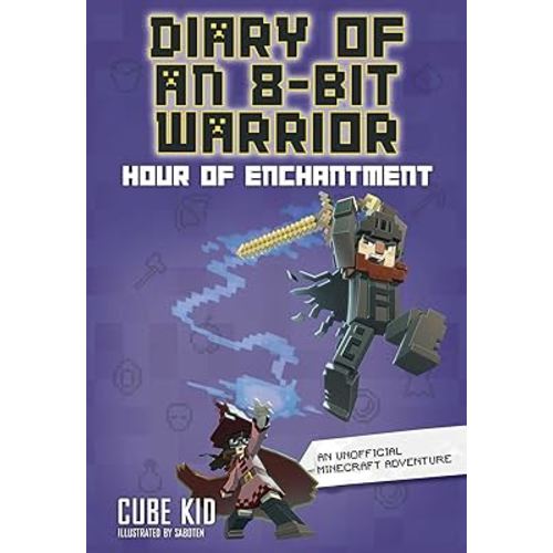 Diary of an 8-Bit Warrior: Hour of Enchantment (Volume 8)