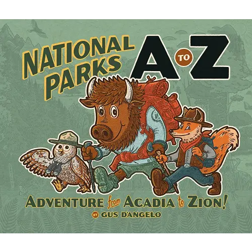 National Parks A to Z: Adventure from Acadia to Zion!