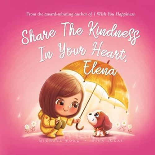 Share The Kindness In Your Heart, Elena (The Unconditional Love for Elena Series)