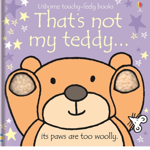 That's not my teddy...: An Interactive, Sensory Touchy-Feely Book Featuring Animals with Tactile Patches for Babies and Toddlers (THAT'S NOT MY�)