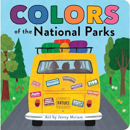 Colors of the National Parks: A Colorful Board Book of Nature Discovery for Little Explorers (Naturally Local, 4)