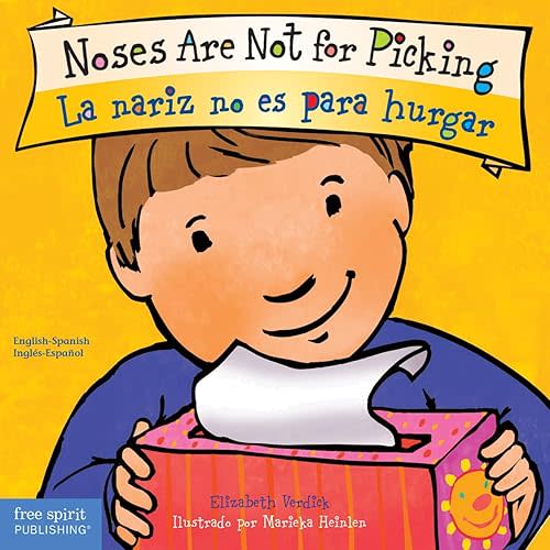 Noses Are Not for Picking / La nariz no es para hurgar Board Book (Best Behavior®) (Spanish and English Edition) Board book – May 2, 2023