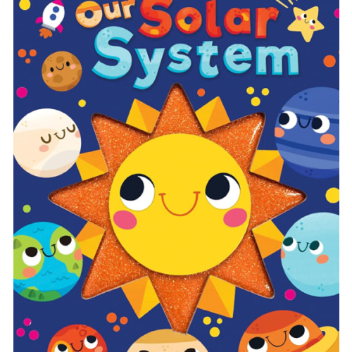 Our Solar System - Touch and Feel Board Book - Sensory Board Book (Touch & Feel Sensory Board Books for Baby & Toddler Time)