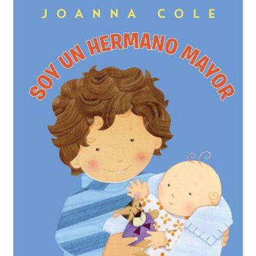 Soy Un Hermano Mayor - by Joanna Cole (Hardcover)