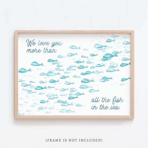 Watercolor Fish We Love You More Than All The Fish in the Sea Nautical Nursery Wall Art or Beach House