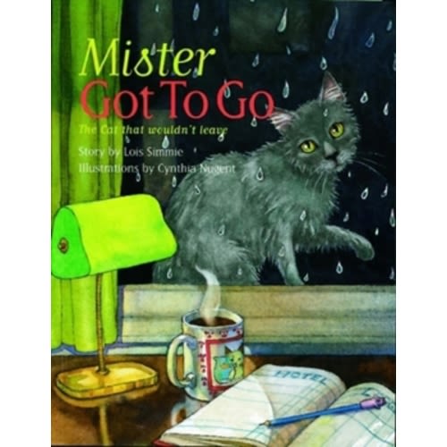 Mister Got to Go: The Cat that Wouldn't Leave