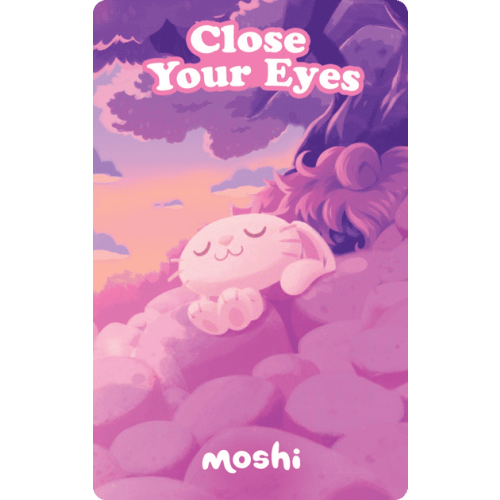 Moshi: Close Your Eyes