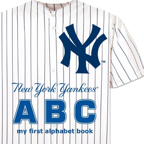 New York Yankees ABC my first alphabet book (ABC My First Team Alphabet: Baseball) Board book – July 27, 2009