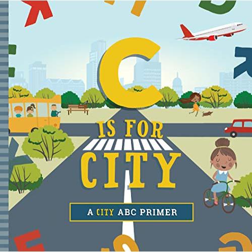 C Is for City: A City ABC Primer