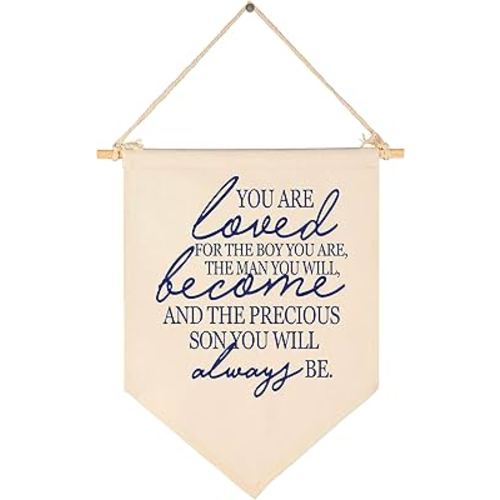You Are Loved for the Boy You Are,the Man You Will,Become and the Preciouse Son You Will Always Be - Canvas Hanging Flag Banner Wall Sign Decor Gift for Baby Kids Boy Nursery Teen Room Front Door