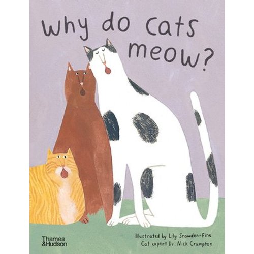 Why Do Cats Meow? a book by Lily Snowden-Fine and Nick Crumpton - Bookshop.org US