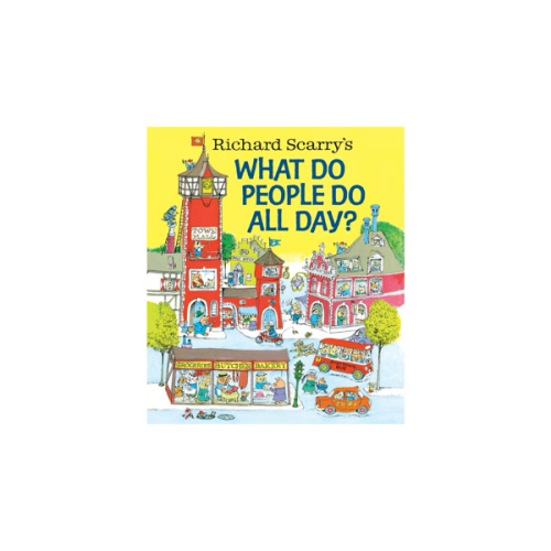 Richard Scarry's What Do People Do All Day? (Richard Scarry's Busy World)