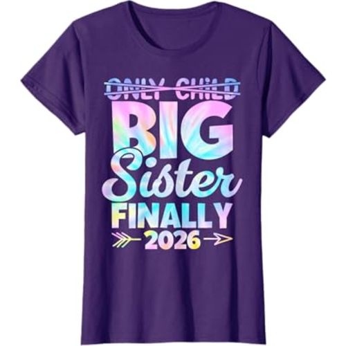 Only Child Expires 2026 Promoted to Big Sister Finally T-Shirt