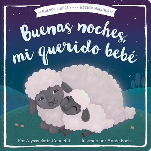 Buenas noches, mi querido bebé (Good Night, My Darling Baby) (New Books for Newborns) (Spanish Edition)