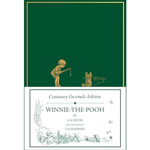 Centenary Facsimile Edition: Winnie–the–Pooh: Official Highly Collectable Special 100th Anniversary Facsimile Edition (Winnie-the-Pooh – Classic Editions)