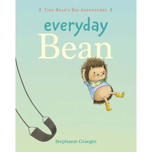 Tiny Bean's Big Adventures Everyday Bean (Tiny Bean's Big Adventures, Book #1), (Hardcover)