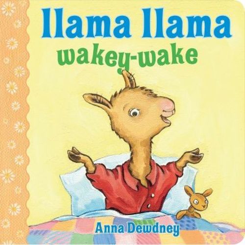 Llama Llama Wakey Wake - By Anna Dewdney ( Board Book )