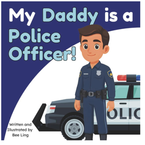 My Daddy Is A Police Officer!: An Educational Children's Picture Book That Celebrates Real Community Helper Careers (The Beeling Hive: Community Helpers (Careers for Kids Ages 2-6))