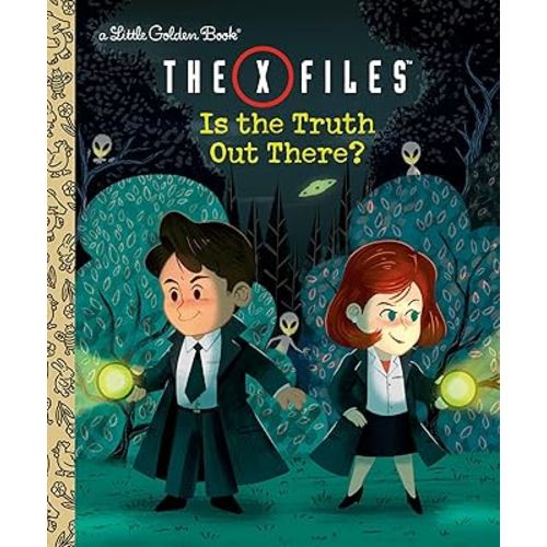 The X-Files: Is the Truth Out There? (Disney/Fox) (Little Golden Book)