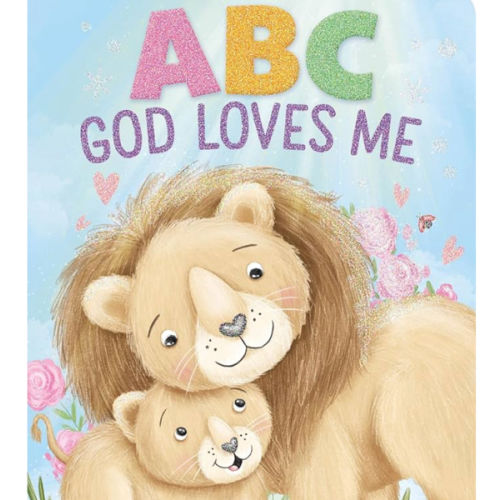ABC God Loves Me: An Alphabet Book About God's Endless Love for Babies and Toddlers