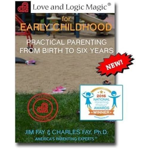 Love and Logic Magic for Early Childhood: Practical Parenting from Birth to Six Years