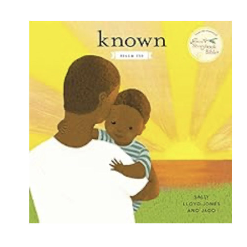 Known: Psalm 139 (The Story of God’s Great Love)