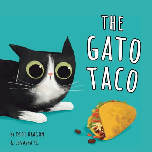 The Gato Taco: A Hilarious, Rhyming, Spanish-Sprinkled Children's Book, (Paperback)