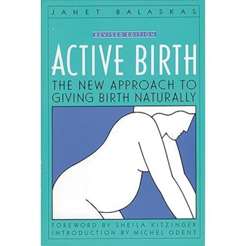 Active Birth: The New Approach to Giving Birth Naturally