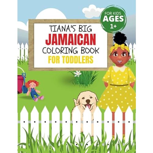 TIANA'S BIG JAMAICAN COLORING BOOK (A Little Jamaican Girl Called Tiana)