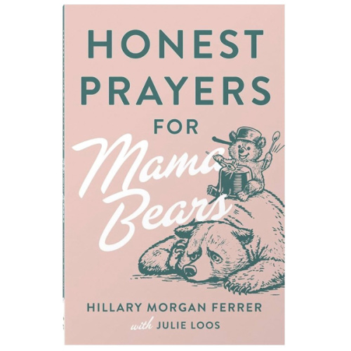Honest Prayers for Mama Bears