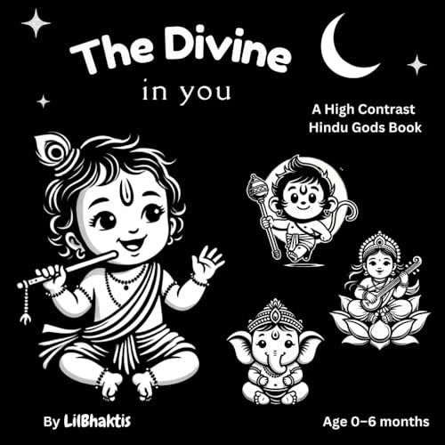The Divine in you: A High Contrast Hindu Gods Book, Perfect Baby Shower Gift (High Contrast Hindu Gods Book for 0-6 months, Perfect Baby Shower Gift)