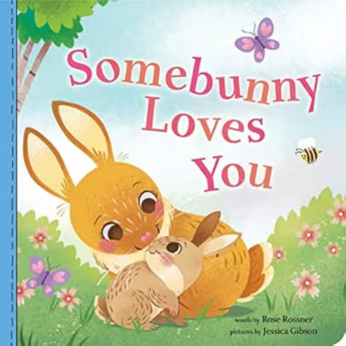 Somebunny Loves You: A Sweet and Silly Baby Animal Book for Toddlers
