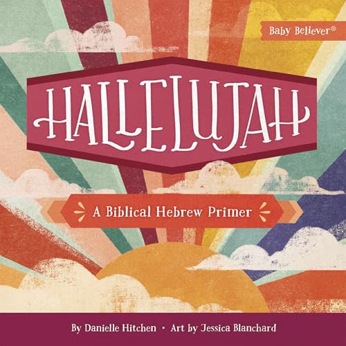 Hallelujah: A Biblical Hebrew Primer (Baby Believer)
