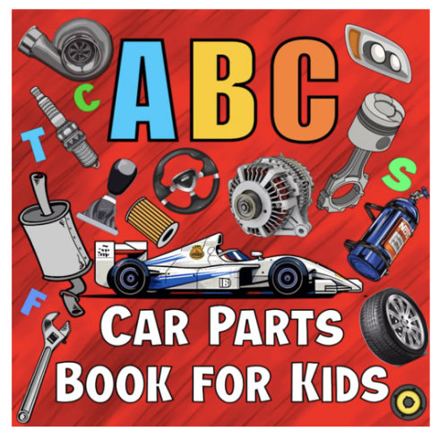 Car Parts ABC for Kids: Alphabet Picture Book for Future Race Cars Drivers