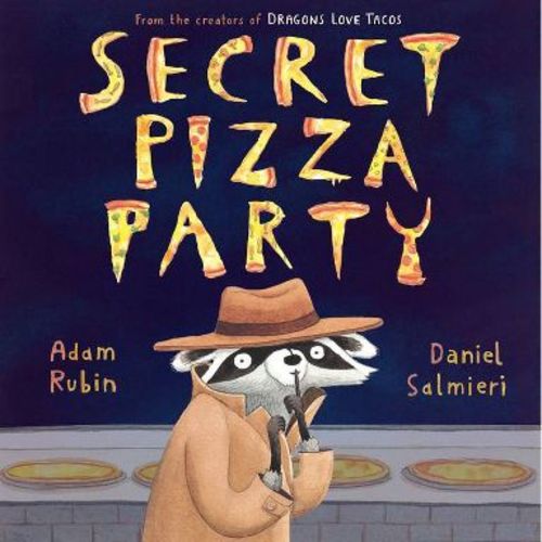 Secret Pizza Party - by Adam Rubin (Hardcover)