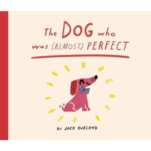 The Dog Who Was (Almost) Perfect, (Hardcover)