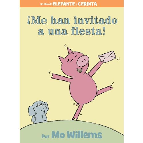 ¡Me han invitado a una fiesta! (An Elephant and Piggie Book) (Spanish Edition)